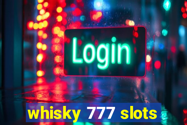 whisky 777 slots